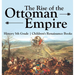 The Rise of the Ottoman Empire - History 5th Grade Children's Renaissance Books