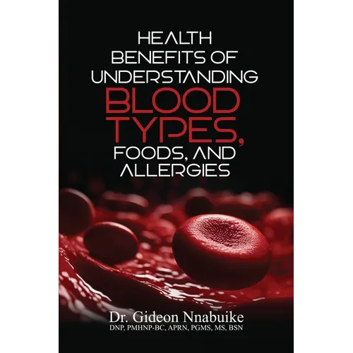Health Benefits of Understanding Blood Types, Foods, and Allergies