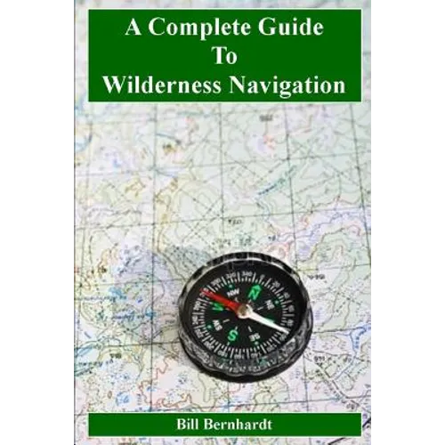 A Complete Guide to Wilderness Navigation