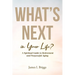 What's Next in Your Life?: A Spiritual Guide to Retirement and Purposeful Aging