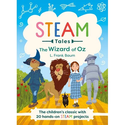 The Wizard of Oz: The Children's Classic with 20 Hands-On Steam Activities