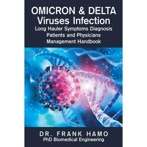 Omicron & Delta Viruses Infection Long Hauler Symptoms Diagnosis Patients and Physicians Management Handbook