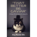 "That Better Be Caviar": Self-Help via What You Think Your Cat is Saying to You
