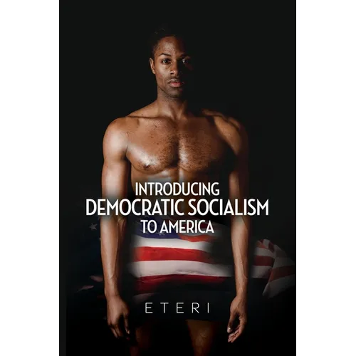 Introducing Democratic Socialism to America