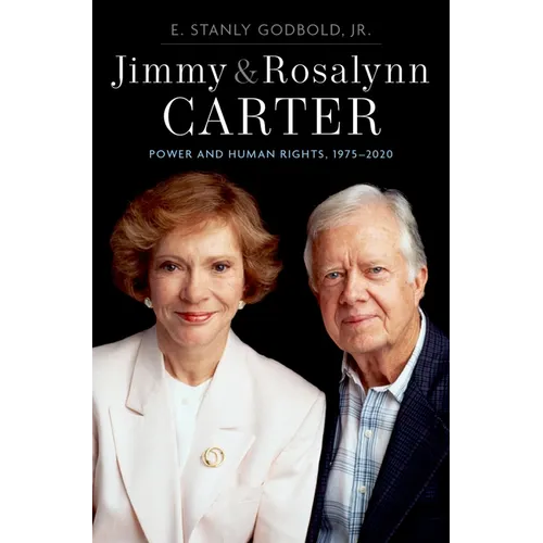 Jimmy and Rosalynn Carter: Power and Human Rights, 1975-2020