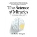 The Science of Miracles: One doctor's journey to find hope and healing beyond the broken medical system