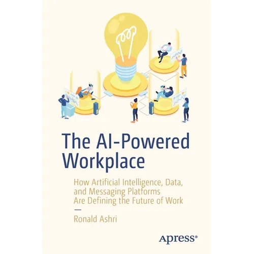 The AI-Powered Workplace: How Artificial Intelligence, Data, and Messaging Platforms Are Defining the Future of Work