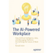 The AI-Powered Workplace: How Artificial Intelligence, Data, and Messaging Platforms Are Defining the Future of Work