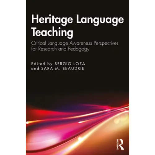 Heritage Language Teaching: Critical Language Awareness Perspectives for Research and Pedagogy
