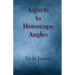 Aspects to Horoscope Angles