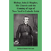 Bishop John J. Hughes, His Church and the Coming of Age of New York's Catholic Irish