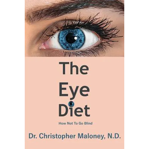 The Eye Diet: How Not To Go Blind