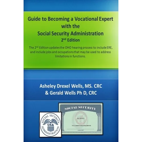 Guide to Becoming A Vocational Expert with the Social Security Administration 2nd Edition