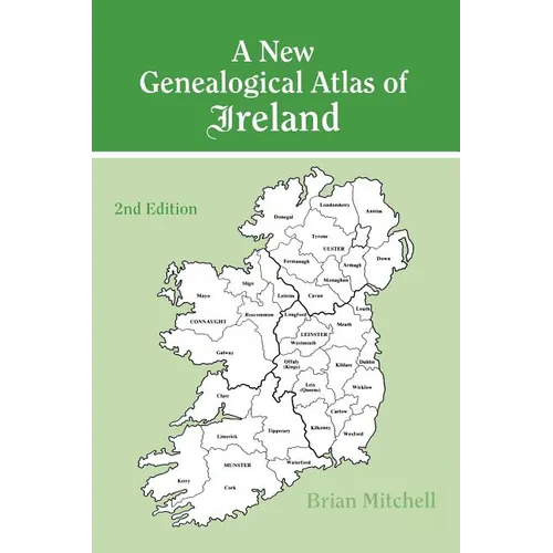 New Genealogical Atlas of Ireland Seond Edition: Second Edition