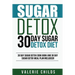 Sugar Detox: 30 Day Sugar Detox Diet - Bonus! 30 Day Sugar Detox Cook Book and 30 Day Sugar Detox Meal Plan Included!