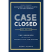 Case Closed: Top Secrets from Former McKinsey Consultants & Interviewers to Getting Consulting Job Offers