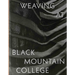 Weaving at Black Mountain College: Anni Albers, Trude Guermonprez, and Their Students
