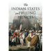 The Indian States and Ruling Princes
