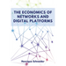 The Economics of Networks and Digital Platforms