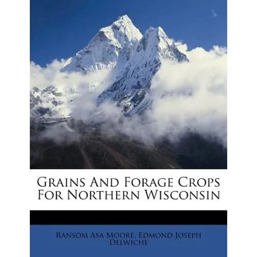 Grains and Forage Crops for Northern Wisconsin