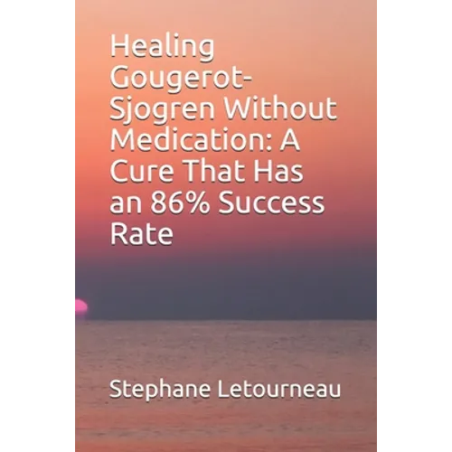 Healing Gougerot-Sjogren Without Medication: A Cure That Has an 86% Success Rate