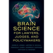 Brain Science for Lawyers, Judges, and Policymakers