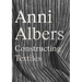 Anni Albers: Constructing Textiles