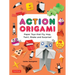 Action Origami: Paper Toys That Fly, Hop, Twirl, Shake and Surprise!