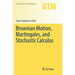 Brownian Motion, Martingales, and Stochastic Calculus