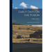 Early Days on the Yukon: And the Story of its Gold Finds