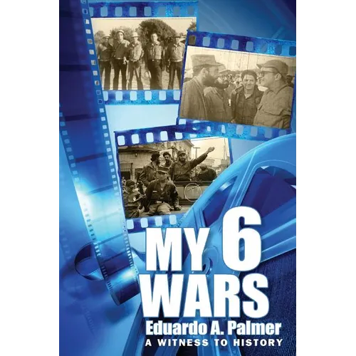 My 6 Wars: A Witnees to History