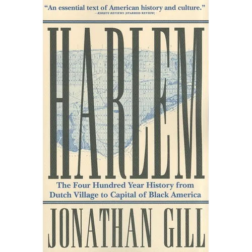 Harlem: The Four Hundred Year History from Dutch Village to Capital of Black America