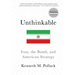 Unthinkable: Iran, the Bomb, and American Strategy