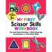 My First Scissor Skills Workbook: Cut-And-Paste Activities to Build Hand-Eye Coordination and Fine Motor Skills
