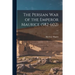 The Persian War of the Emperor Maurice (582-602) ...