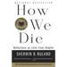 How We Die: Reflections on Life's Final Chapter, New Edition (National Book Award Winner)