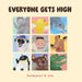 Everyone Gets High
