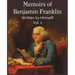 Memoirs of Benjamin Franklin; Written by Himself Vol. 1