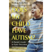 Does My Child Have Autism?: A Parent�s Guide to Early Detection and Intervention in Autism Spectrum Disorders
