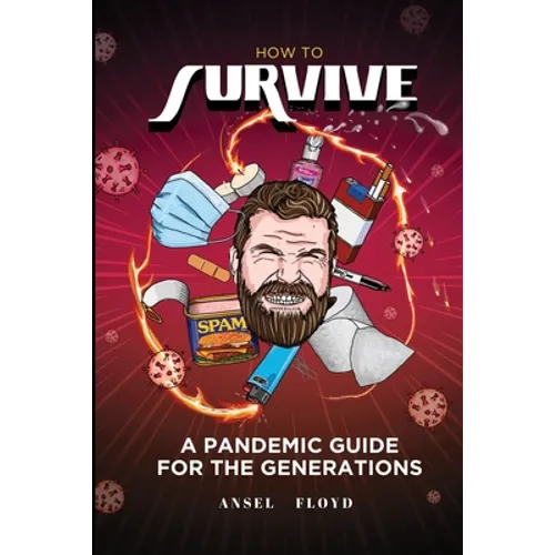 How to Survive: A Pandemic Guide For The Generations