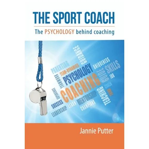 The Sport Coach: The Psychology behind coaching