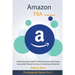 Amazon FBA For Beginners: A Step-by Step Guide To Starting and Launching a Successful Passive Income, E-Commerce Business