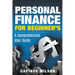 Personal Finance for Beginner's - A Comprehensive User Guide