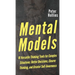 Mental Models: 16 Versatile Thinking Tools for Complex Situations: Better Decisions, Clearer Thinking, and Greater Self-Awareness