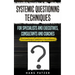 Systemic Questioning Techniques for Specialists and Executives, Consultants and Coaches: The importance of questions in the profession