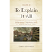 To Explain It All: Everything You Wanted to Know about the Popularity of World History Today, Volume 2