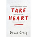 Take Heart: Hopeful & Humorous Lessons From A Two-Time Transplant Recipient