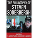 The Philosophy of Steven Soderbergh