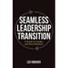 Seamless Leadership Transition: A Guide for Leaders and Board Members