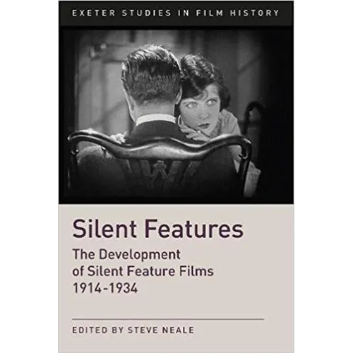 Silent Features: The Development of Silent Feature Films 1914 - 1934